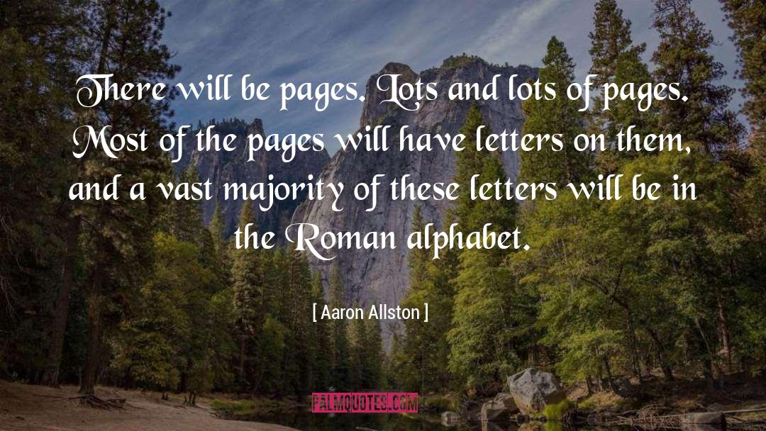 Aaron Allston Quotes: There will be pages. Lots