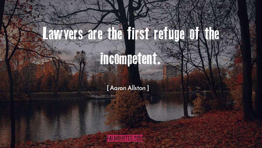 Aaron Allston Quotes: Lawyers are the first refuge