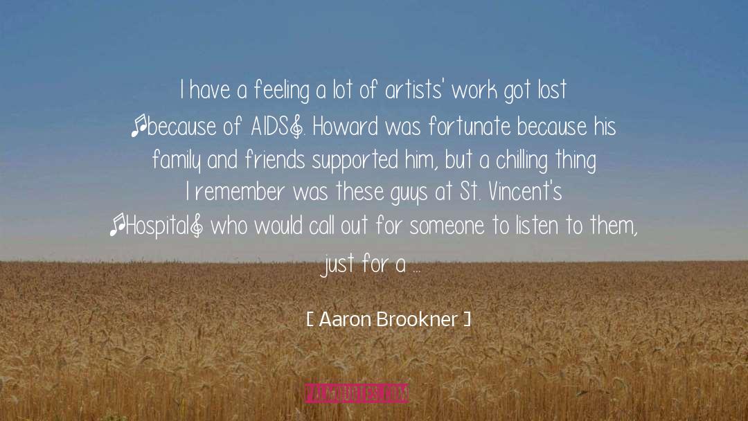 Aaron Brookner Quotes: I have a feeling a