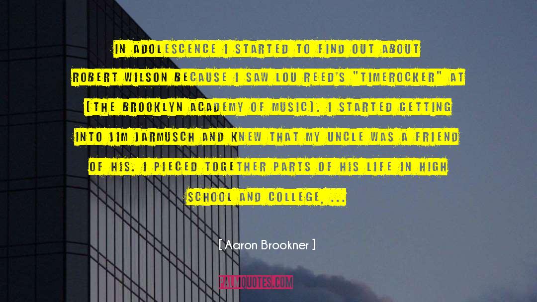 Aaron Brookner Quotes: In adolescence I started to