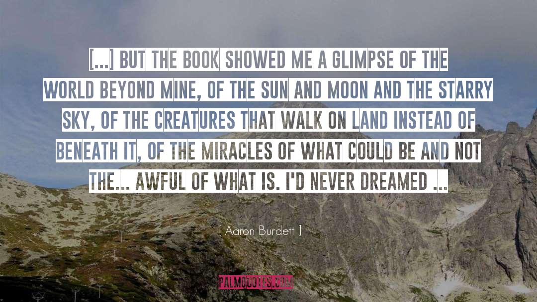 Aaron Burdett Quotes: [...] But the book showed