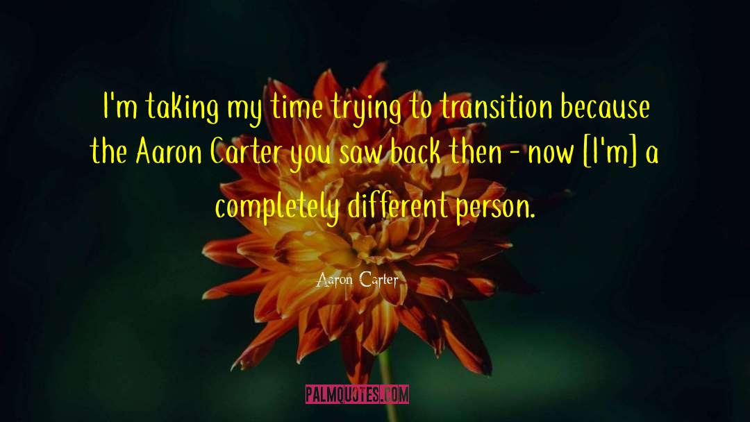 Aaron Carter Quotes: I'm taking my time trying