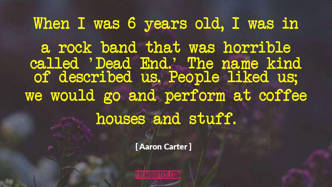 Aaron Carter Quotes: When I was 6 years