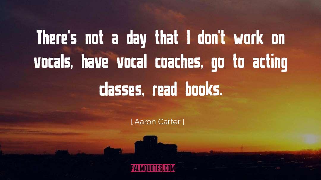 Aaron Carter Quotes: There's not a day that