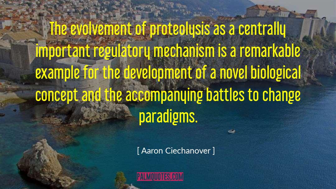 Aaron Ciechanover Quotes: The evolvement of proteolysis as