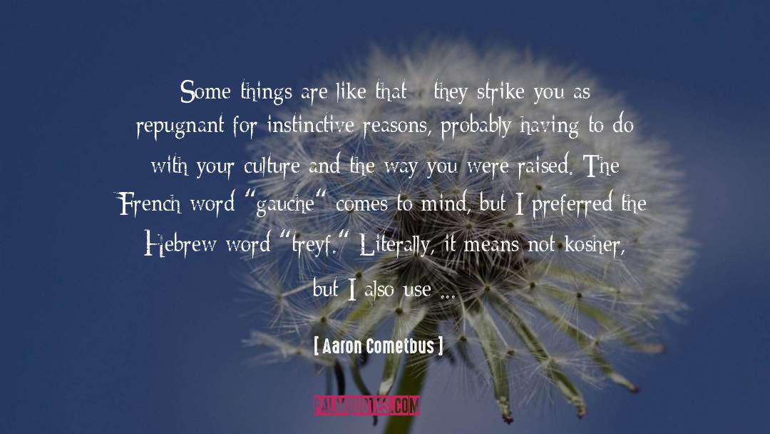 Aaron Cometbus Quotes: Some things are like that