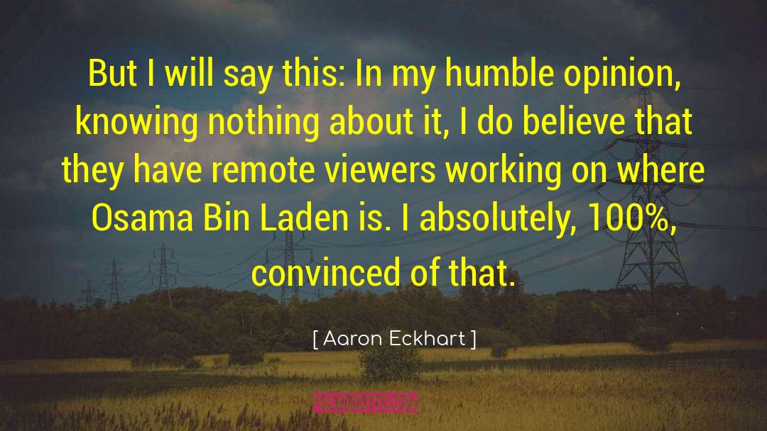 Aaron Eckhart Quotes: But I will say this: