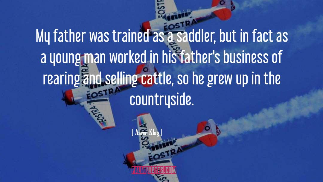 Aaron Klug Quotes: My father was trained as
