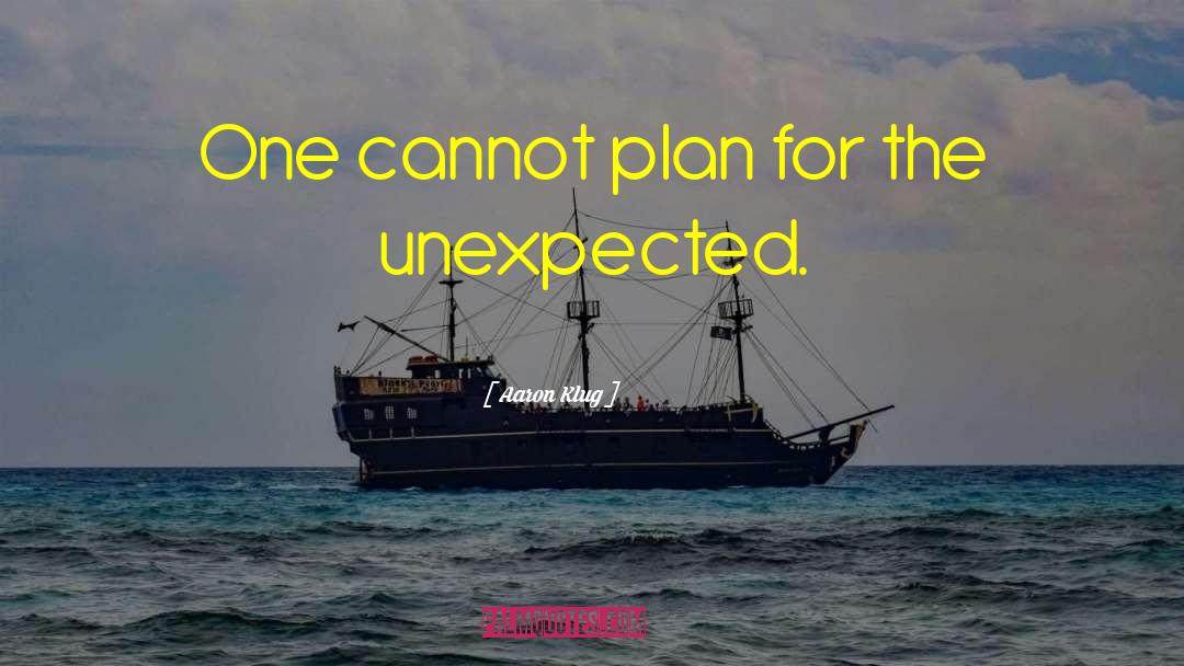 Aaron Klug Quotes: One cannot plan for the