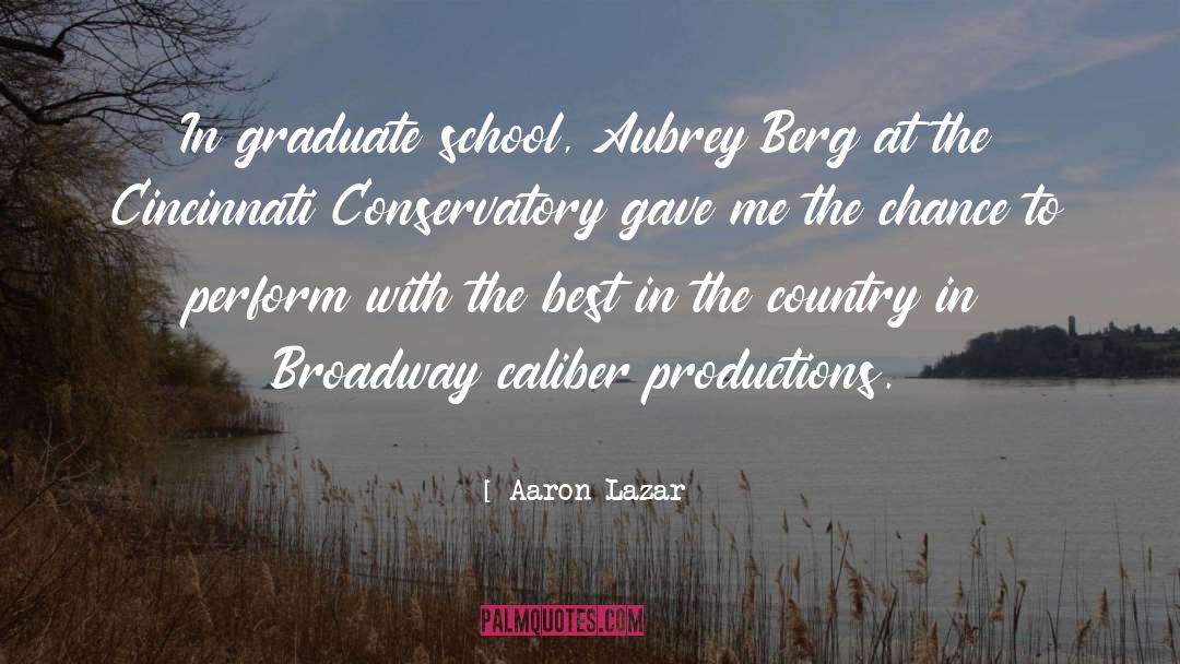 Aaron Lazar Quotes: In graduate school, Aubrey Berg