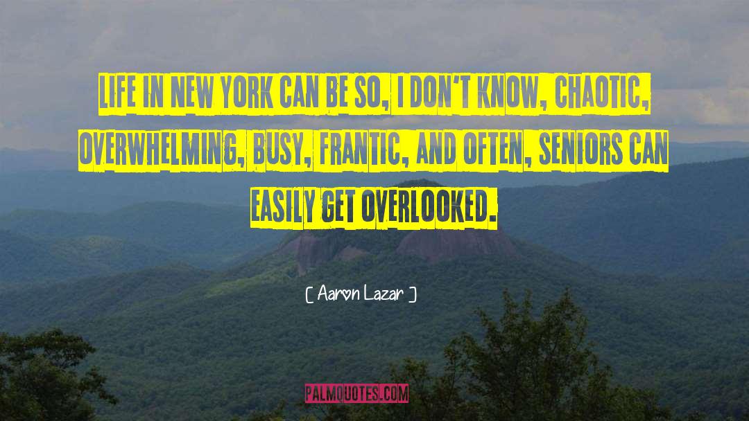 Aaron Lazar Quotes: Life in New York can