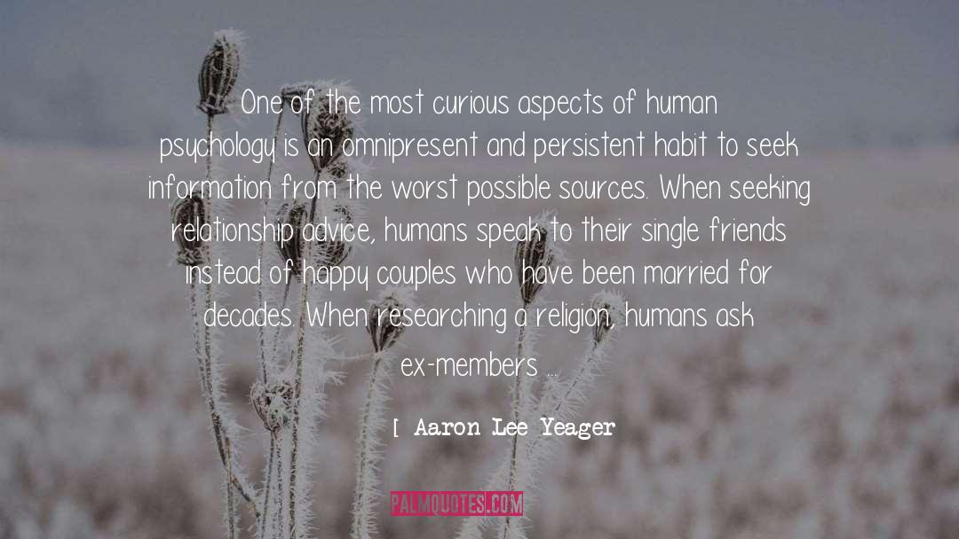 Aaron Lee Yeager Quotes: One of the most curious