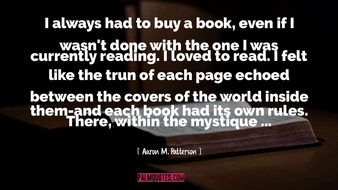 Aaron M. Patterson Quotes: I always had to buy