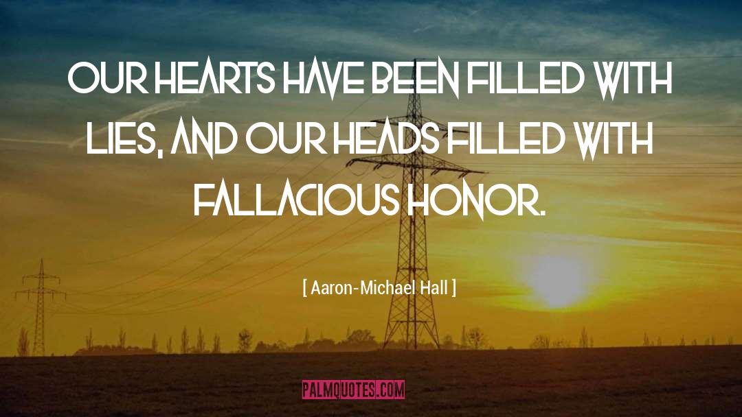 Aaron-Michael Hall Quotes: Our hearts have been filled