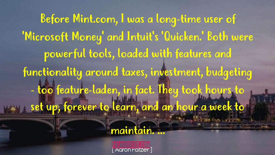 Aaron Patzer Quotes: Before Mint.com, I was a