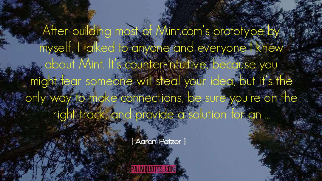 Aaron Patzer Quotes: After building most of Mint.com's