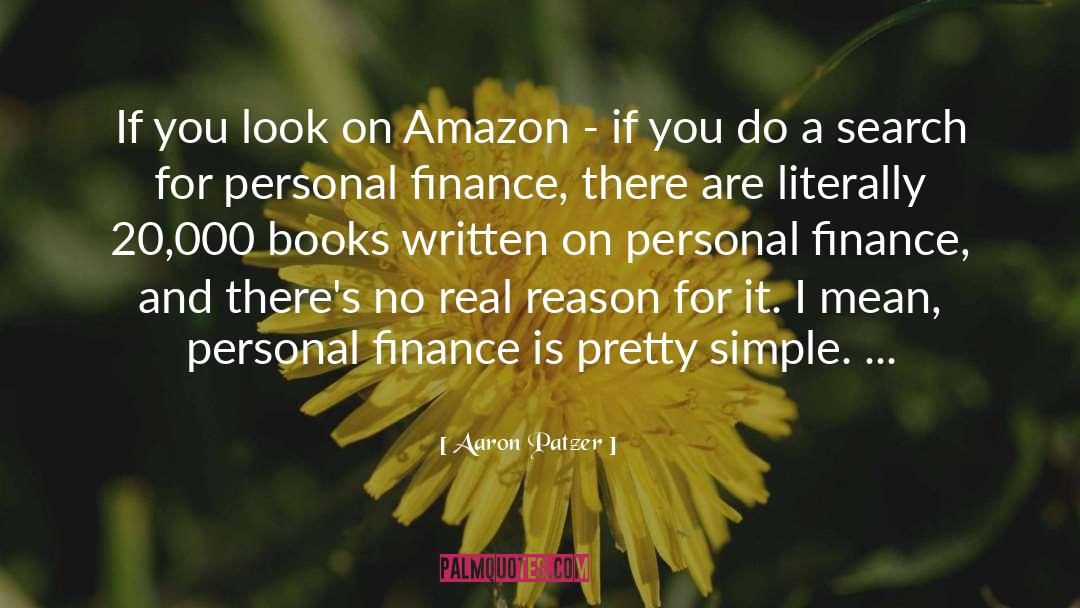 Aaron Patzer Quotes: If you look on Amazon