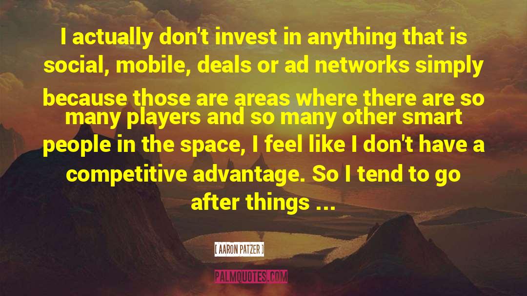 Aaron Patzer Quotes: I actually don't invest in