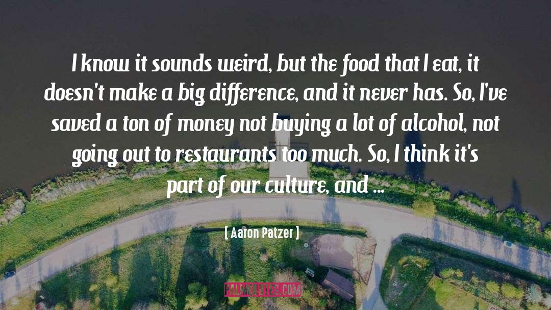 Aaron Patzer Quotes: I know it sounds weird,