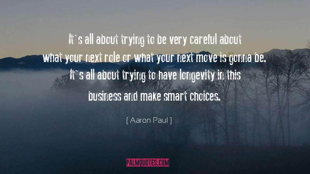 Aaron Paul Quotes: It's all about trying to