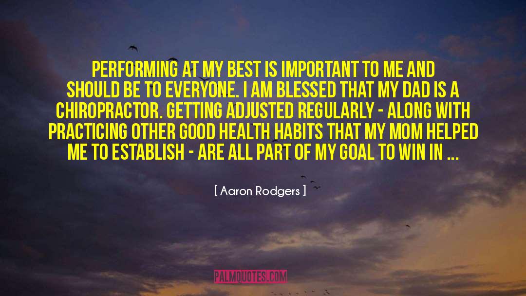 Aaron Rodgers Quotes: Performing at my best is