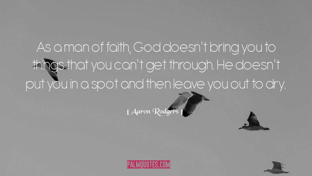 Aaron Rodgers Quotes: As a man of faith,