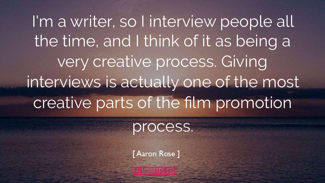 Aaron Rose Quotes: I'm a writer, so I
