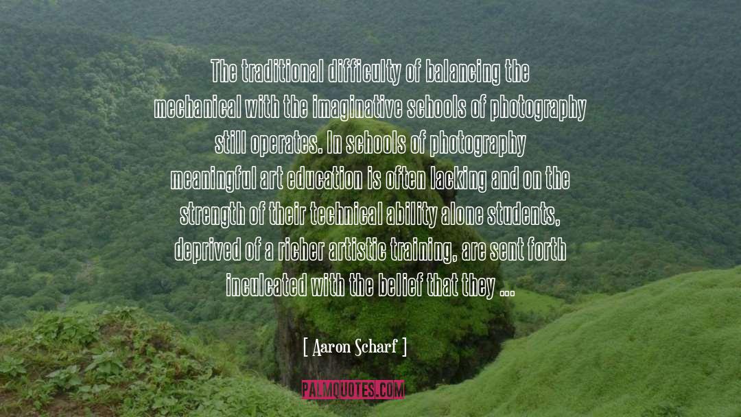 Aaron Scharf Quotes: The traditional difficulty of balancing