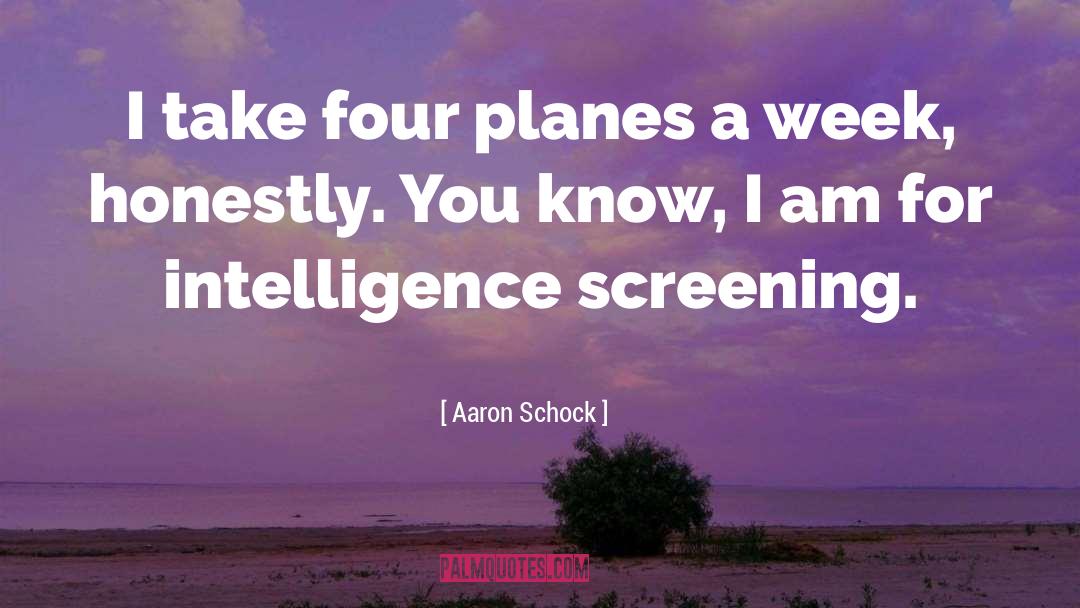 Aaron Schock Quotes: I take four planes a