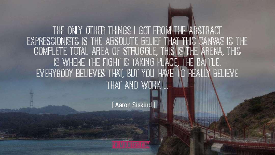 Aaron Siskind Quotes: The only other things I