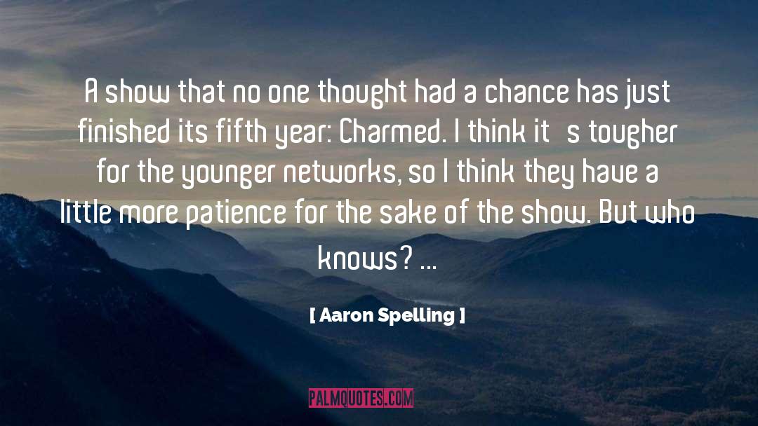 Aaron Spelling Quotes: A show that no one