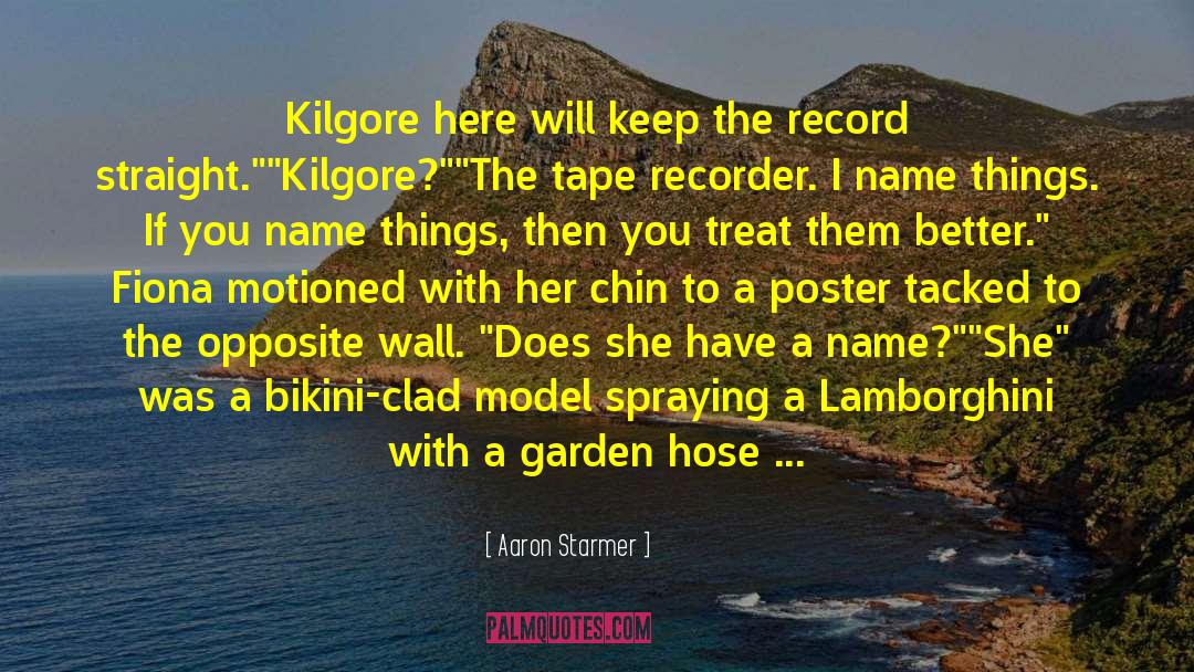 Aaron Starmer Quotes: Kilgore here will keep the