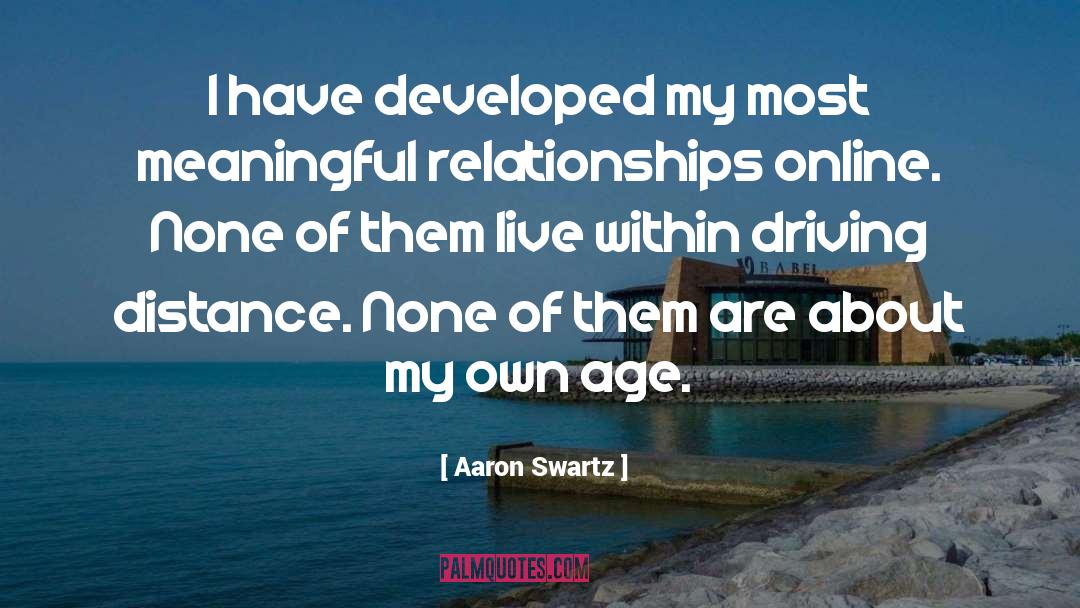 Aaron Swartz Quotes: I have developed my most