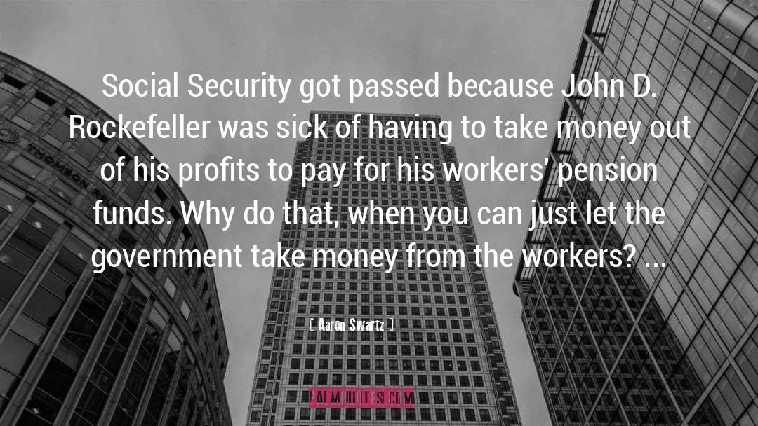 Aaron Swartz Quotes: Social Security got passed because