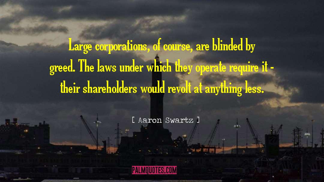 Aaron Swartz Quotes: Large corporations, of course, are