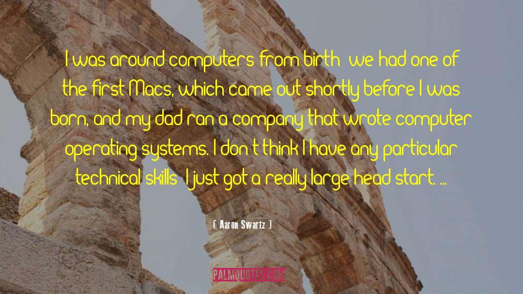 Aaron Swartz Quotes: I was around computers from