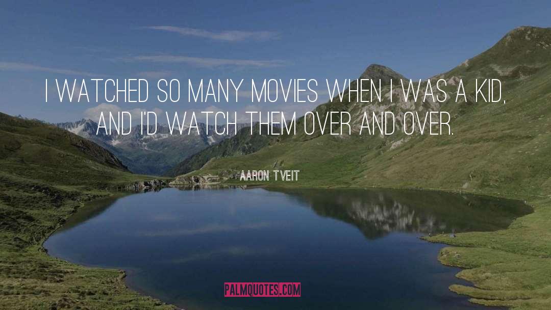 Aaron Tveit Quotes: I watched so many movies
