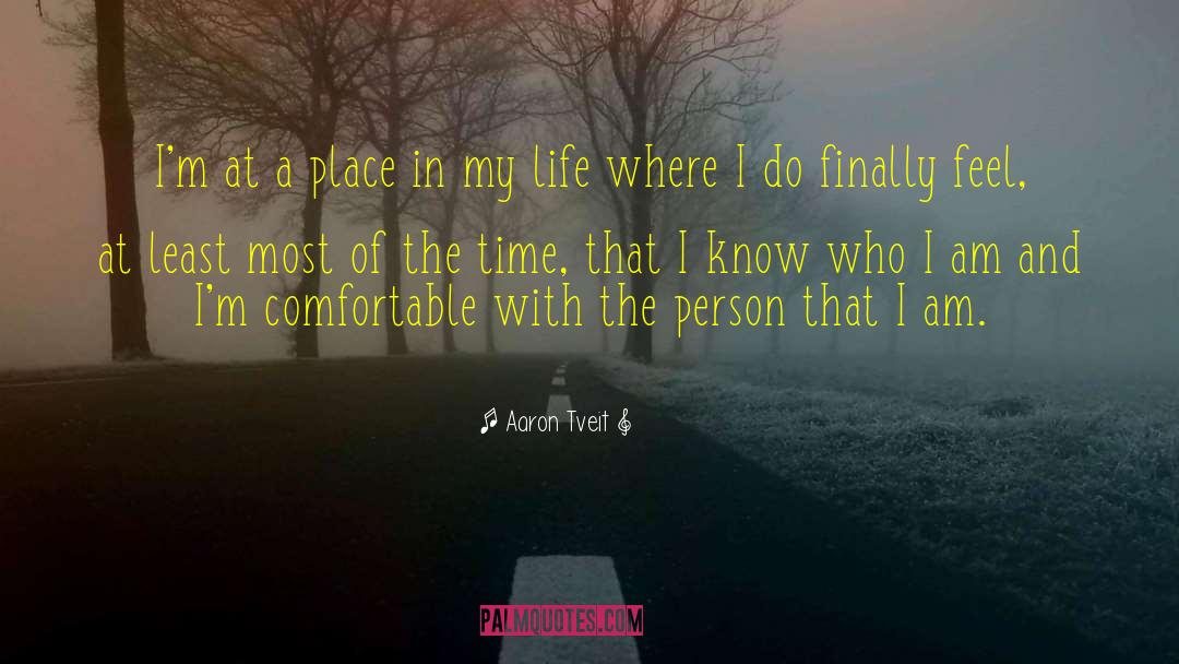Aaron Tveit Quotes: I'm at a place in
