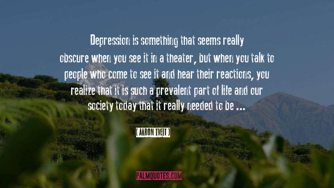 Aaron Tveit Quotes: Depression is something that seems