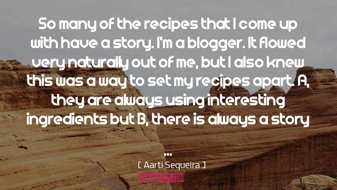 Aarti Sequeira Quotes: So many of the recipes