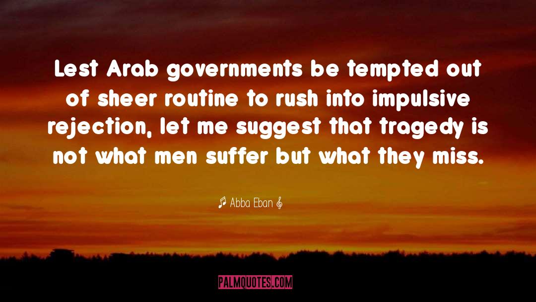 Abba Eban Quotes: Lest Arab governments be tempted
