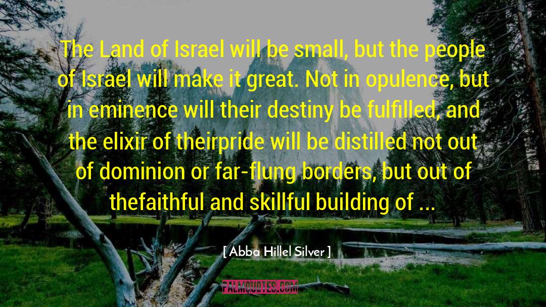 Abba Hillel Silver Quotes: The Land of Israel will