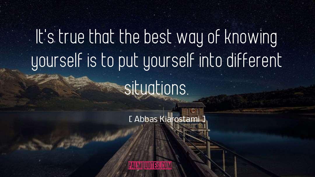 Abbas Kiarostami Quotes: It's true that the best