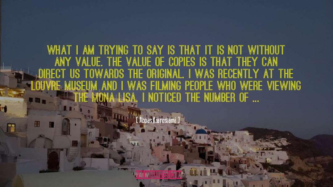 Abbas Kiarostami Quotes: What I am trying to