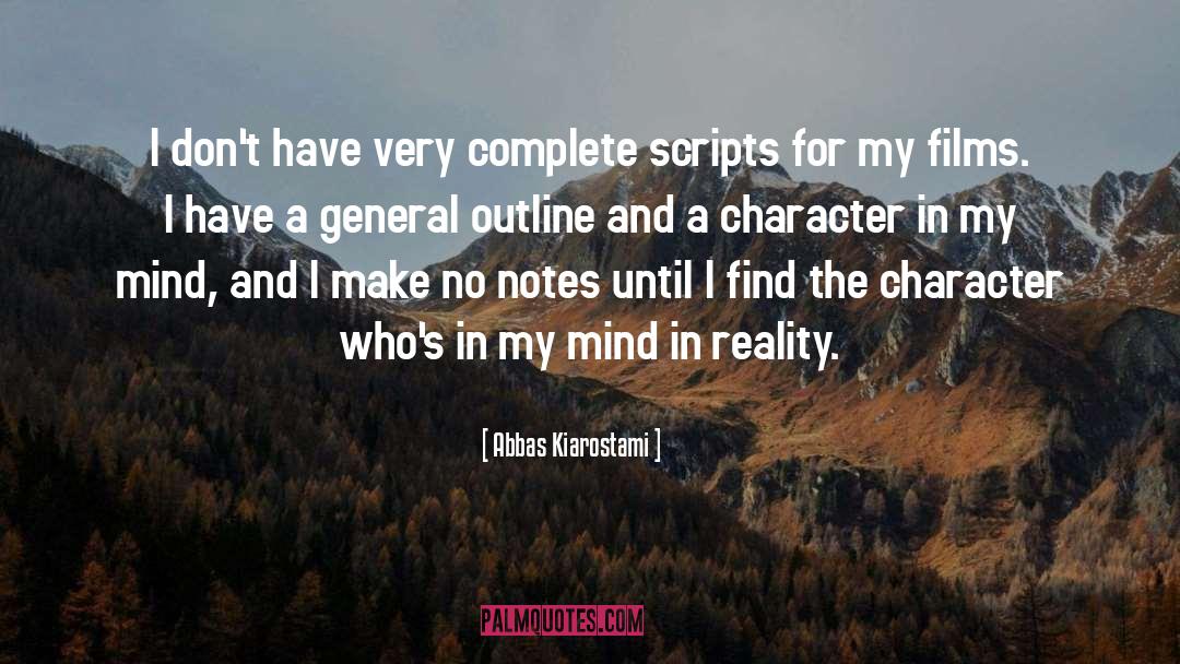 Abbas Kiarostami Quotes: I don't have very complete