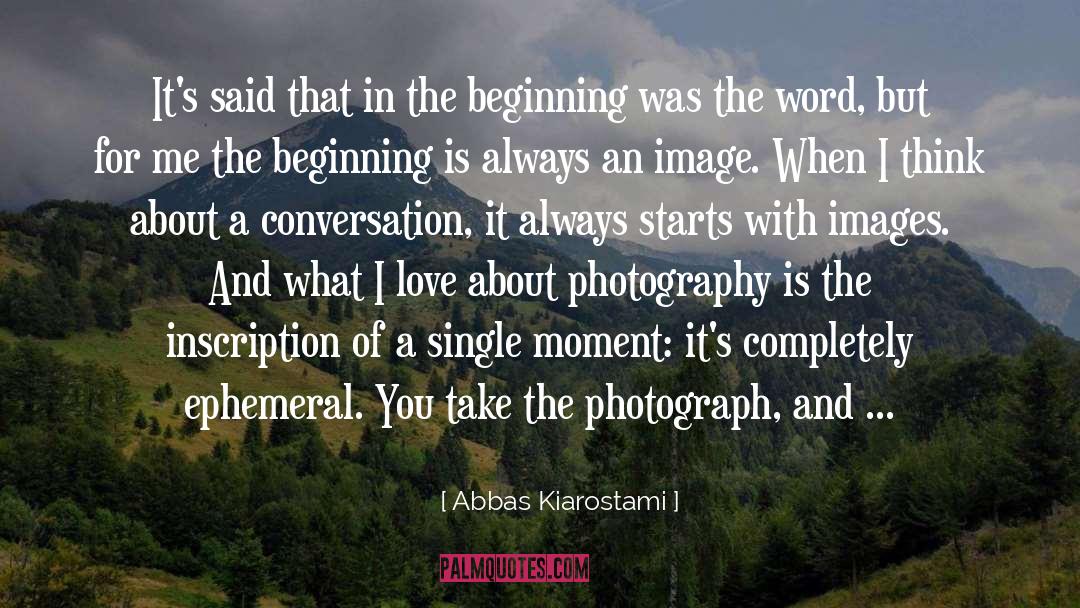 Abbas Kiarostami Quotes: It's said that in the