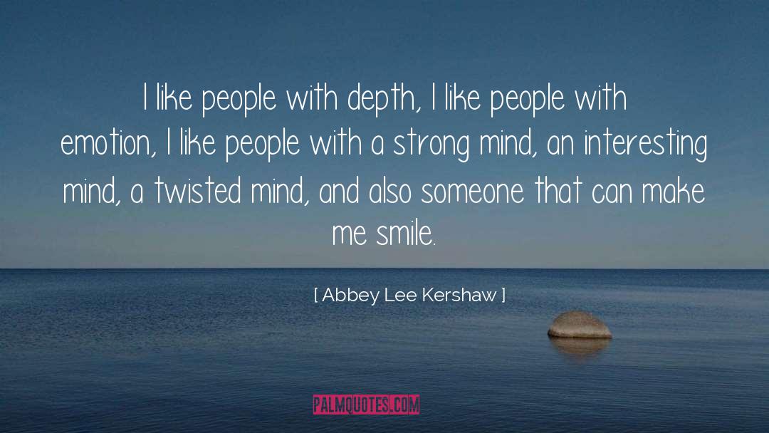 Abbey Lee Kershaw Quotes: I like people with depth,