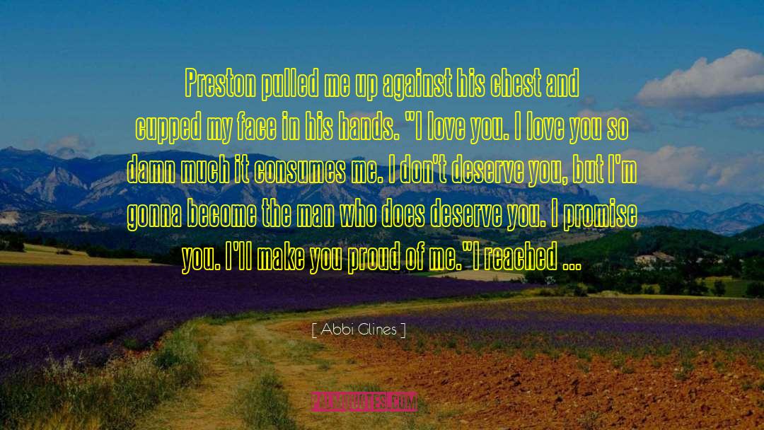 Abbi Glines Quotes: Preston pulled me up against