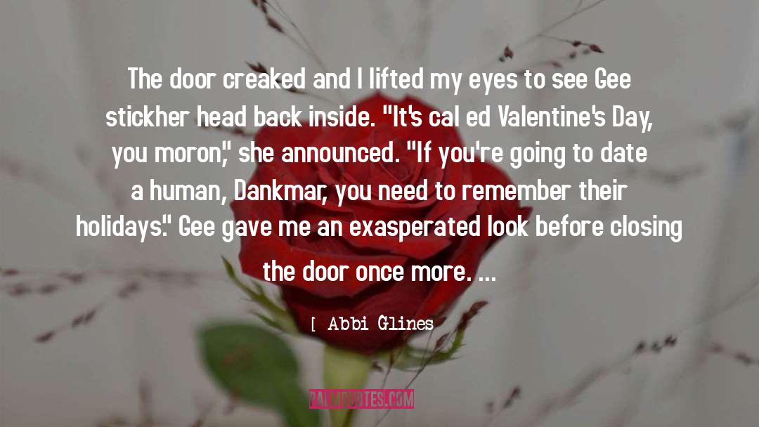 Abbi Glines Quotes: The door creaked and I
