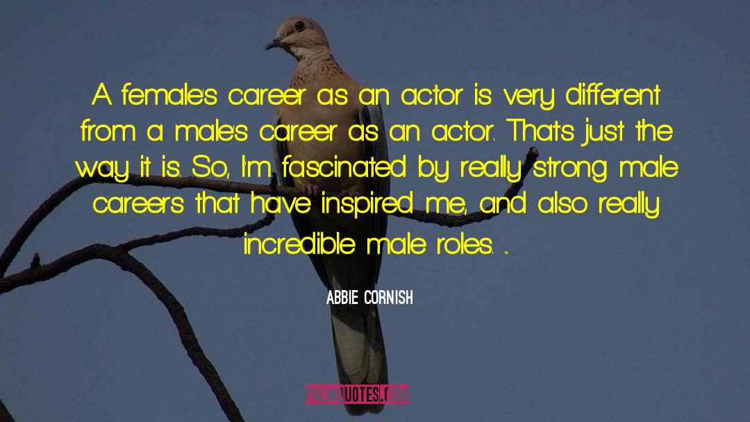 Abbie Cornish Quotes: A female's career as an